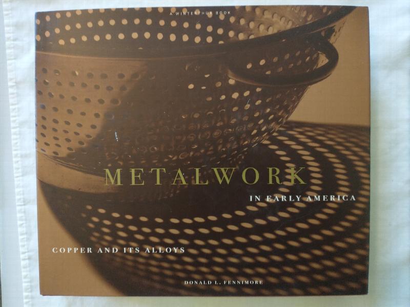 Image for METALWORK IN  EARLY AMERICA  COPPER AND AND ITS ALLOYS