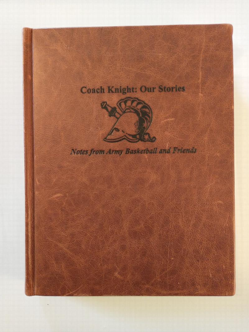 Image for COACH KNIGHT :  OUR STORIES     NOTES FROM ARMY BASKEBALL AND FRIENDS