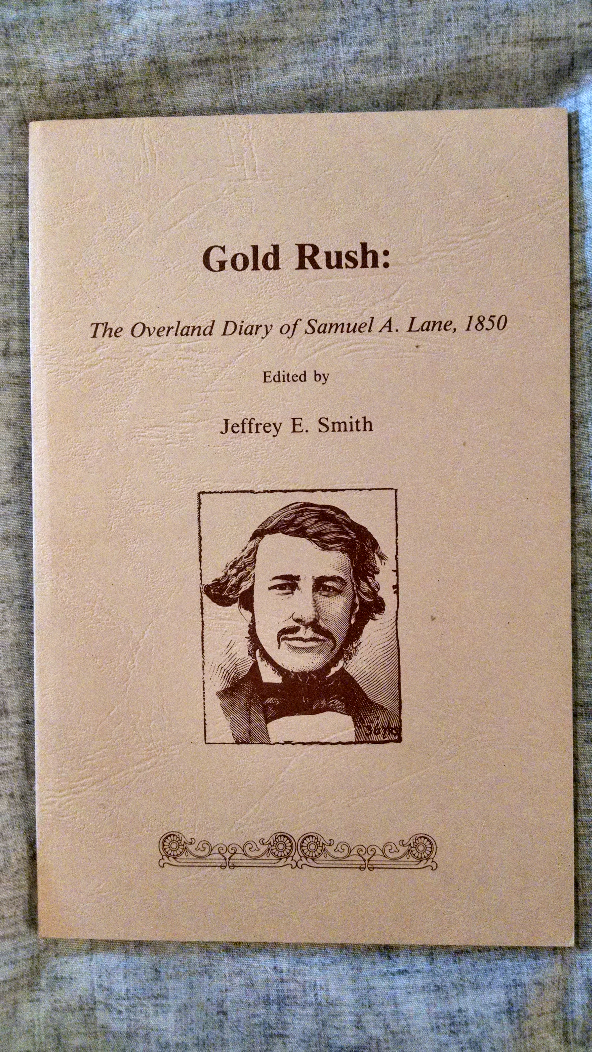 Image for GOLD RUSH   THE OVERLAND DIARY OF SAMUEL A. LANE 1850
