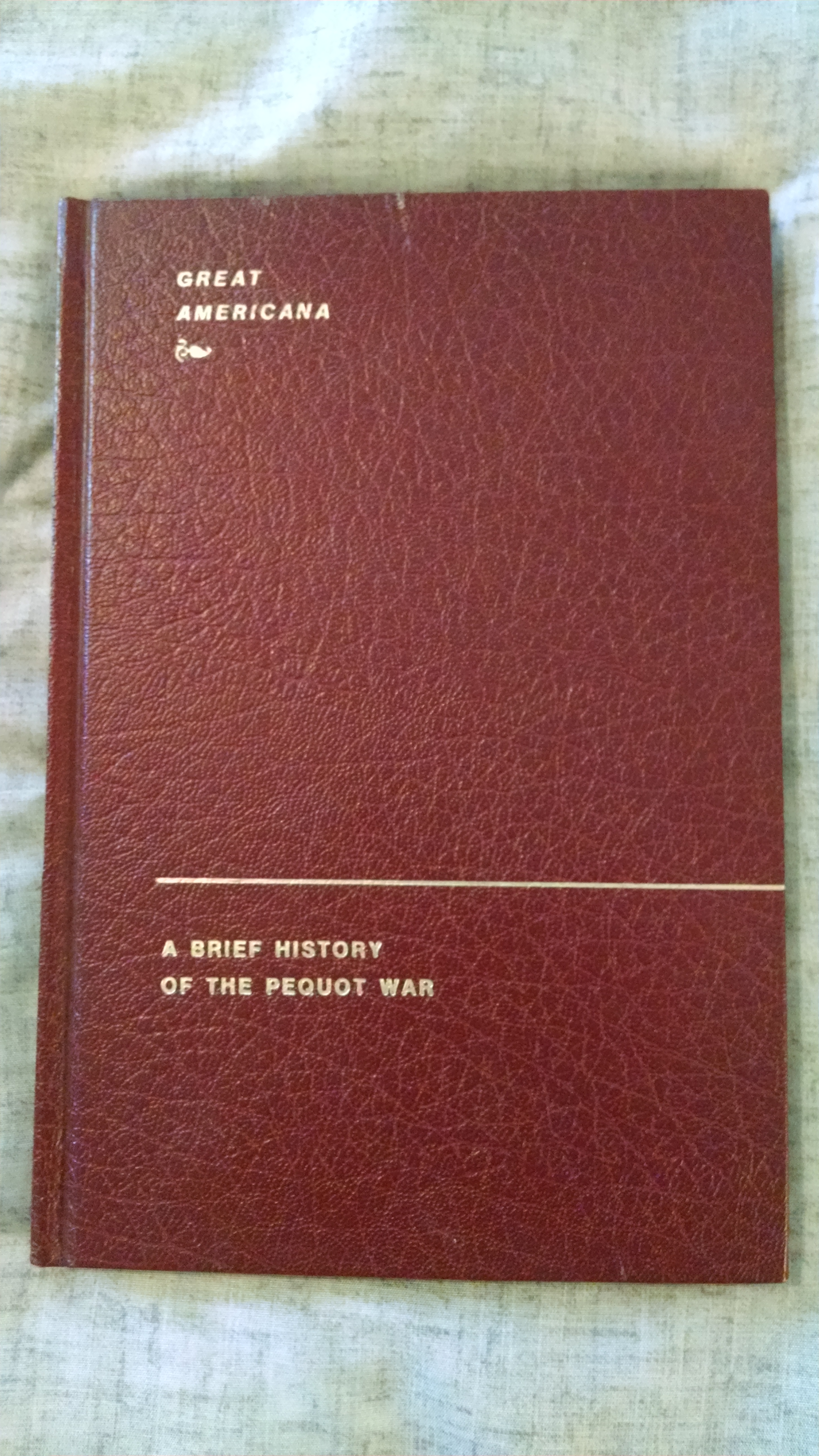 Image for A BRIEF HISTORY OF THE PEQUOT WAR