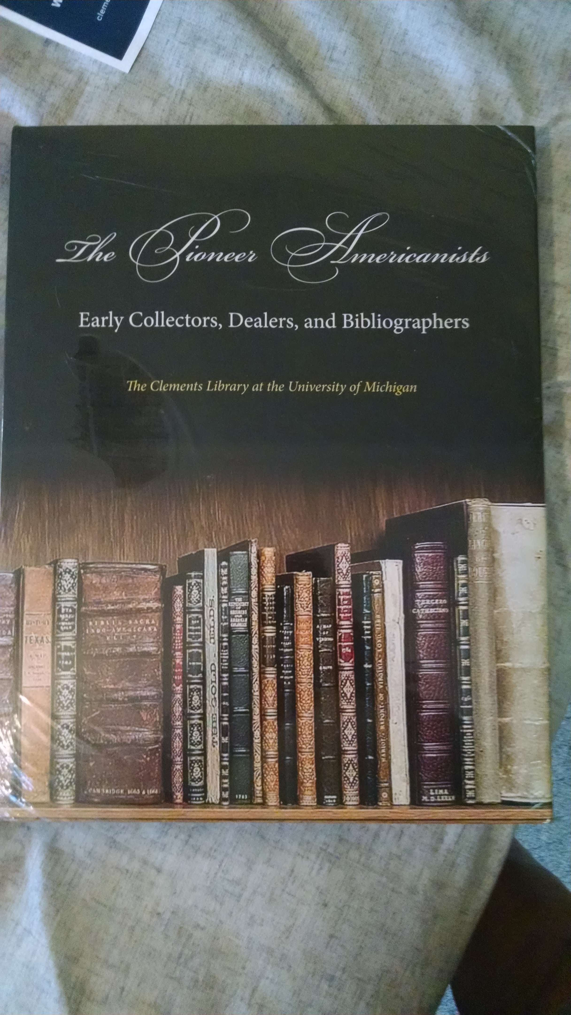 Image for THE PIONEER AMERICANISTS   EARLY COLLECTORS ,DEALERS AND BIBLIOGRAPHERS