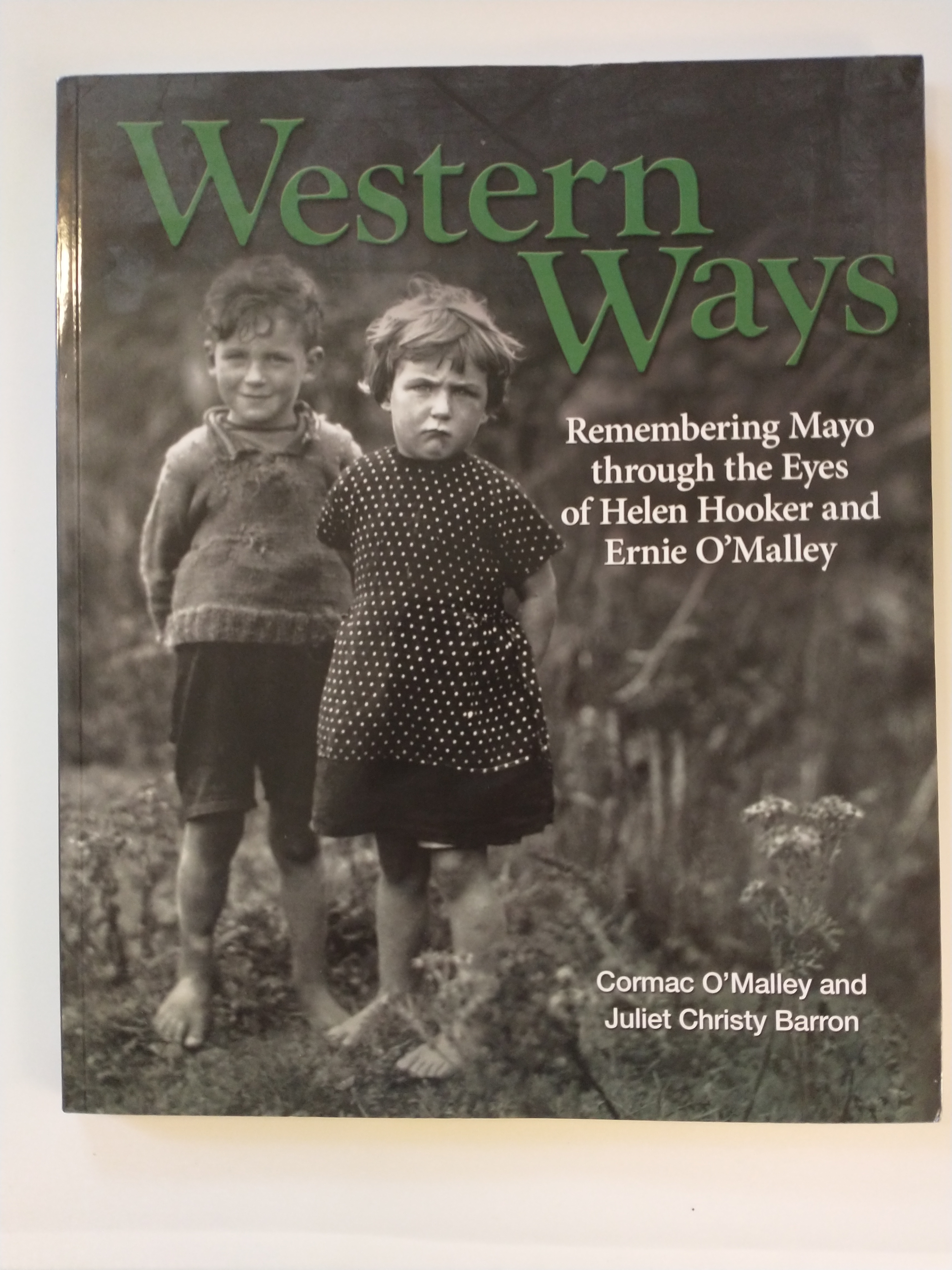 Image for WESTERN WAYS REMEMBERING MAYO THROUGH THE EYES OF HELEN HOOKER AND ERNIE O'MALLEY