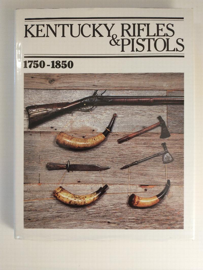 Image for KENTUCKEY RIFLES & PISTOLS  1750 - 1850