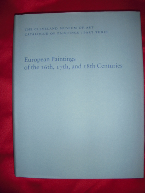 Image for European Paintings of the Sixteenth, Seventeenth, and Eighteenth Centuries: The Cleveland Museum of Art Catalogue of Paintings : Part Three