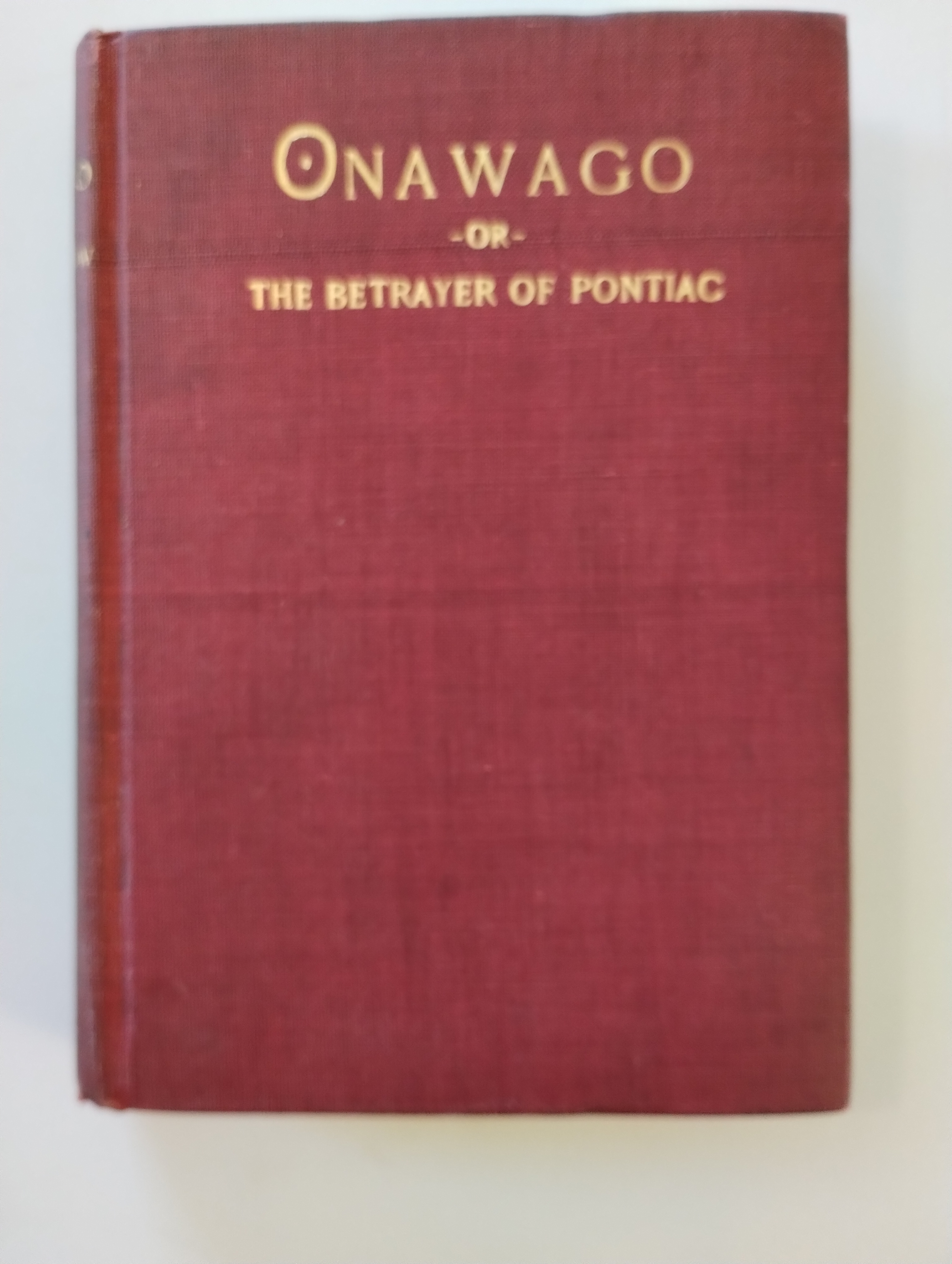 ONAWAGO OR THE BETRAYER OF PONTIAC