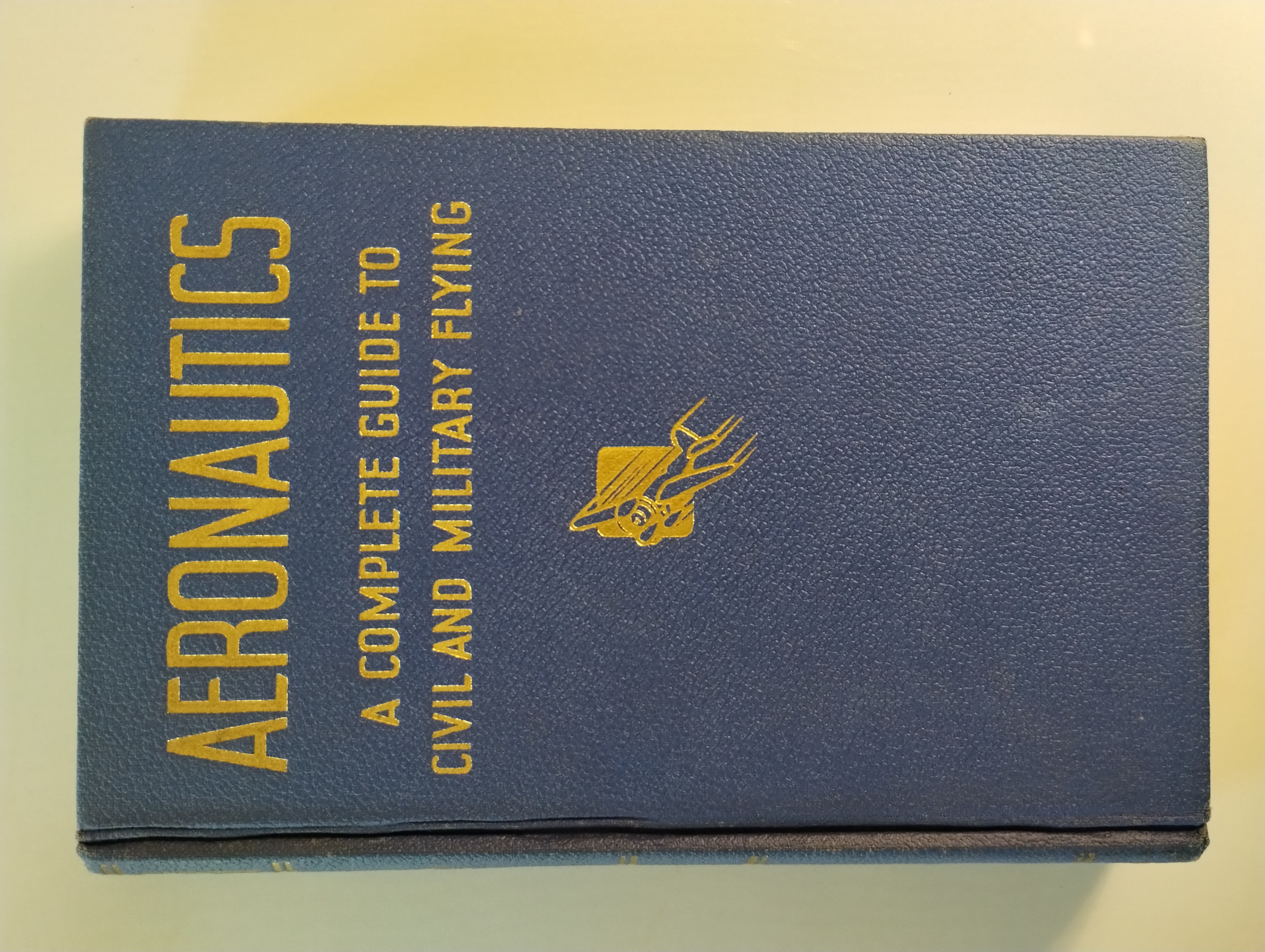 AERONAUTICS A COMPLETE GUIDE TO CIVIL AND MILITARY FLYING