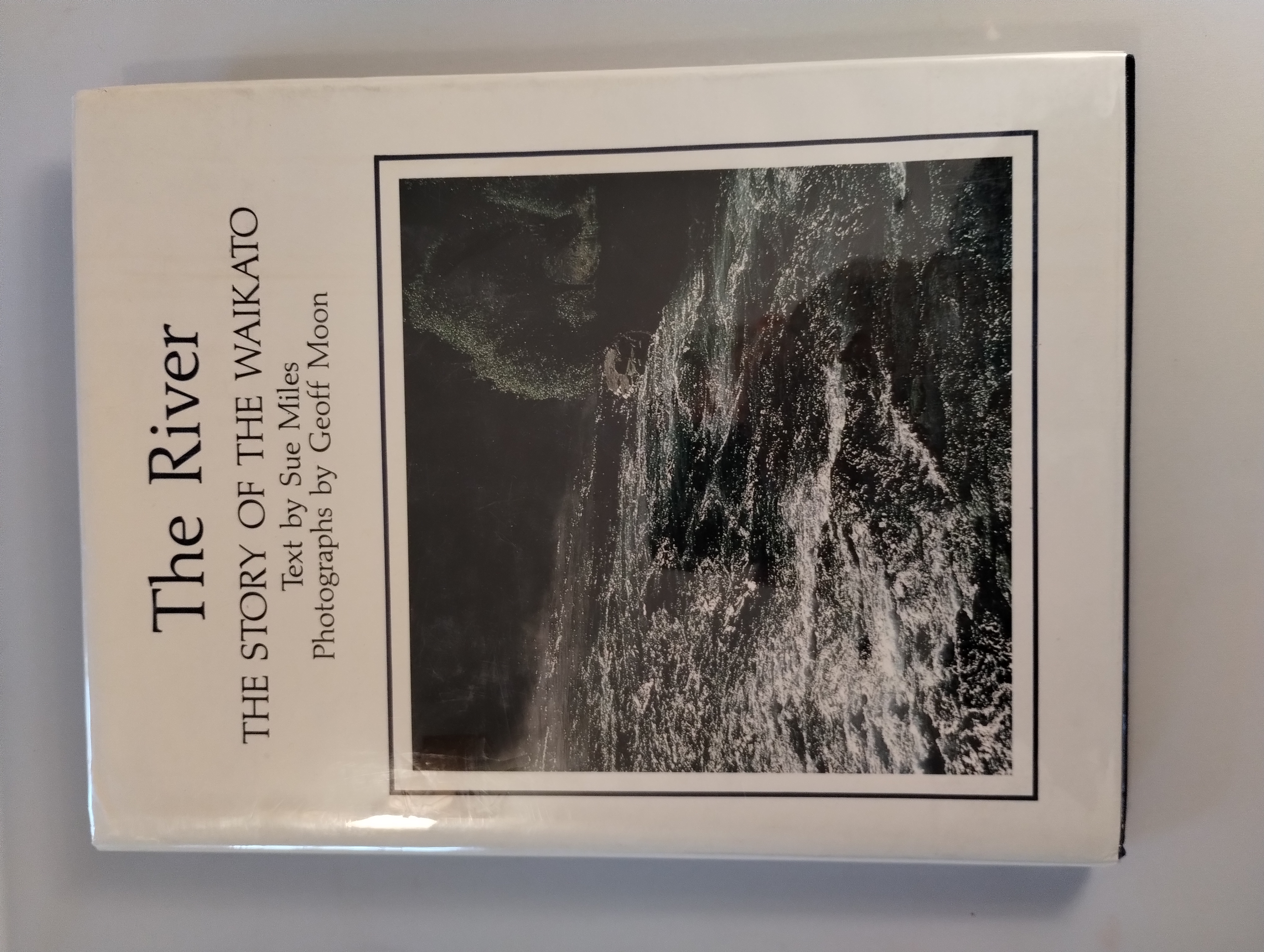 THE RIVER THE STORY OF THE WAIKATO